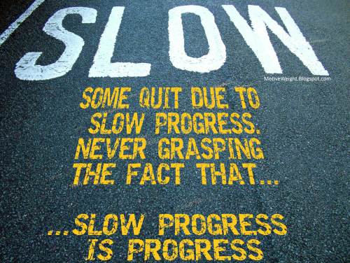 Slow progress is progress